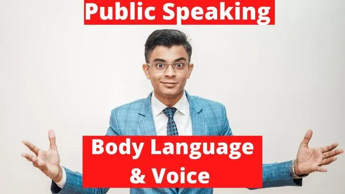 Using Body Language and Improving Voice to be a better Public Speaker